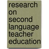 Research On Second Language Teacher Education by Unknown