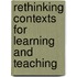 Rethinking Contexts for Learning and Teaching