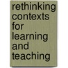 Rethinking Contexts for Learning and Teaching door Richard Edwards