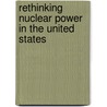 Rethinking Nuclear Power In The United States door Onbekend