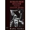 Retreats From Realism In Recent English Drama door Ruby Cohn