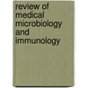 Review Of Medical Microbiology And Immunology door Warren E. Levinson