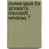 Review Pack For Johnson's Microsoft Windows 7