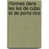 Rformes Dans Les Les de Cuba Et de Porto-Rico door Porfirio Valiente