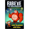 Ribeye the Bullbarian and the Jewel of Baloni by Harry McLaughlin
