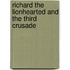 Richard The Lionhearted And The Third Crusade