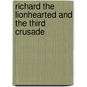 Richard The Lionhearted And The Third Crusade door David Hilliam