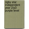 Rigby Star Independent Year 2/P3 Purple Level door Onbekend
