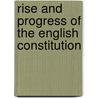 Rise and Progress of the English Constitution door Jean Louis De Lolme