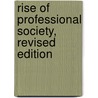 Rise of Professional Society, Revised Edition by Professor Harold Perkin