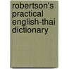 Robertson's Practical English-Thai Dictionary by Roland G. Robertson