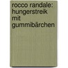 Rocco Randale: Hungerstreik mit Gummibärchen door Alan MacDonald