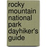Rocky Mountain National Park Dayhiker's Guide door Jerome Malitz