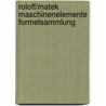 Roloff/Matek Maschinenelemente Formelsammlung door Herbert Wittel