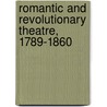 Romantic and Revolutionary Theatre, 1789-1860 by Donald Roy