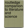 Routledge Companion To Literature And Science by Robert Clarke