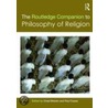 Routledge Companion To Philosophy Of Religion by Chad Meister