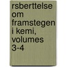 Rsberttelse Om Framstegen I Kemi, Volumes 3-4 by Kungl. Svenska vetenskapsakademien