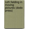 Ruth Fielding in Moving Pictures (Dodo Press) door Alice B. Emerson