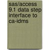 Sas/access 9.1 Data Step Interface To Ca-idms door Sas Institute Inc.