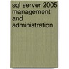 Sql Server 2005 Management And Administration door Ross Mistry