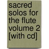 Sacred Solos For The Flute Volume 2 [with Cd] door Mizzy McCaskill