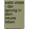 Salto Vitale - Der Sprung in dein neues Leben door Marion Grillparzer