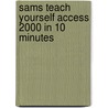 Sams Teach Yourself Access 2000 In 10 Minutes by Faithe Whempen