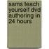 Sams Teach Yourself Dvd Authoring In 24 Hours