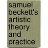 Samuel Beckett's Artistic Theory And Practice door James Acheson