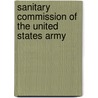 Sanitary Commission of the United States Army by Commission United States S