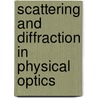 Scattering and Diffraction in Physical Optics door Manuel Nieto Vesperinas