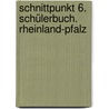 Schnittpunkt 6. Schülerbuch. Rheinland-Pfalz door Onbekend