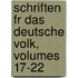 Schriften Fr Das Deutsche Volk, Volumes 17-22