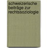 Schweizerische Beiträge zur Rechtssoziologie by Unknown