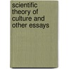 Scientific Theory of Culture and Other Essays door Bronislaw Malinowski