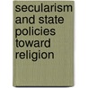 Secularism and State Policies Toward Religion door Ahmet T. Kuru