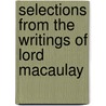 Selections from the Writings of Lord Macaulay door Thomas Babington Macaulay Macaulay