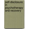 Self-Disclosure in Psychotherapy and Recovery door Gary G. Forrest