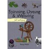Self-Sufficiency Spinning, Dyeing And Weaving by Penny Walsh