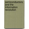 Semiconductors And The Information Revolution door John W. Orton