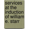 Services at the Induction of William E. Starr by John Willson