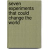 Seven Experiments That Could Change the World door Rupert Sheldrake