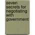 Seven Secrets for Negotiating with Government