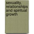 Sexuality, Relationships And Spiritual Growth