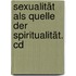 Sexualität Als Quelle Der Spiritualität. Cd