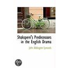 Shakspere's Predecessors In The English Drama door John Addington Symonds