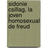 Sidonie Csillag, La Joven Homosexual de Freud by Ines Rieder