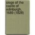 Siege Of The Castle Of Edinburgh, 1689 (1828)