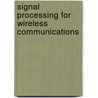 Signal Processing for Wireless Communications door Joseph Boccuzzi